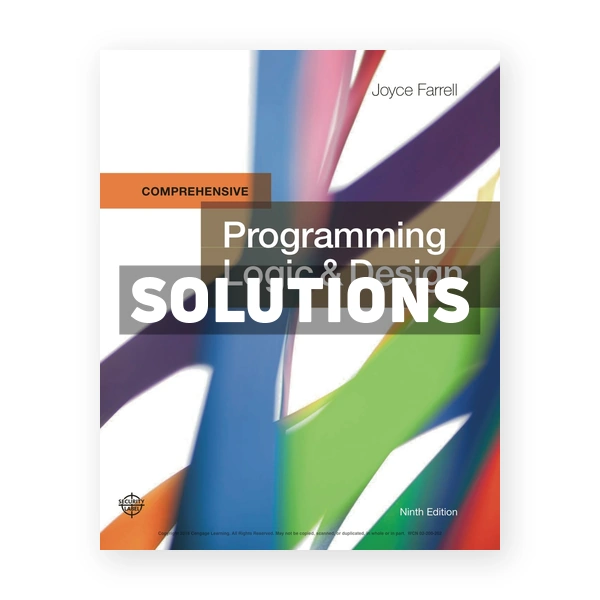 Programming Logic & Design Comprehensive 9th edition Farrell Solutions Manual
