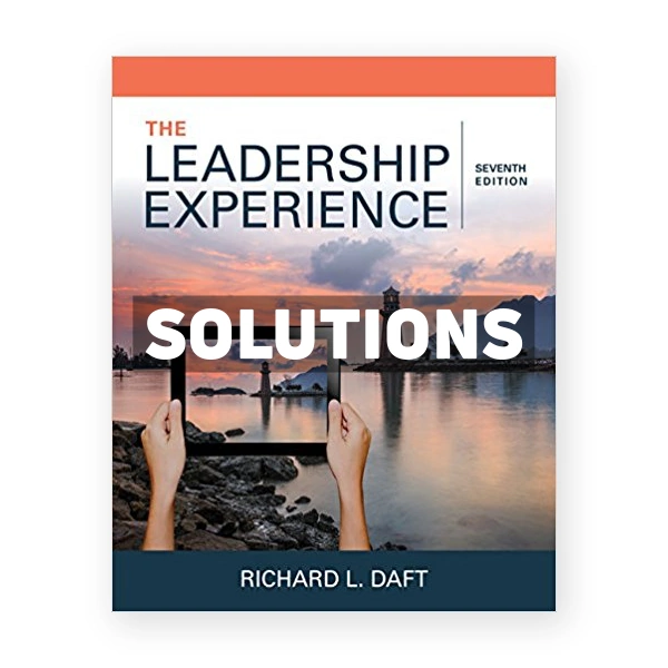 Leadership Experience 7th edition Daft Solutions Manual
