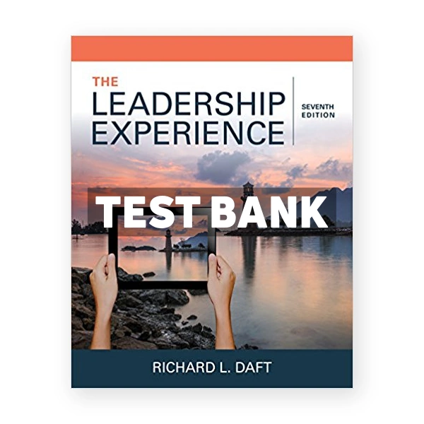 Leadership Experience 7th edition Daft Test Bank