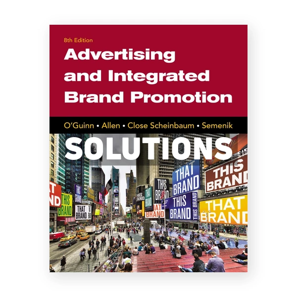 Advertising and Integrated Brand Promotion 8th edition OGuinn Solutions Manual