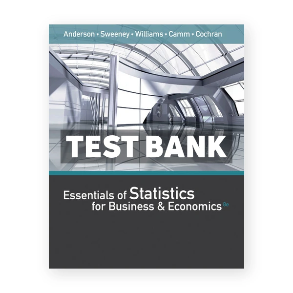 Essentials of Statistics for Business and Economics 8th edition Anderson Test Bank
