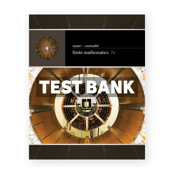 Finite Mathematics 7th edition Waner Test Bank