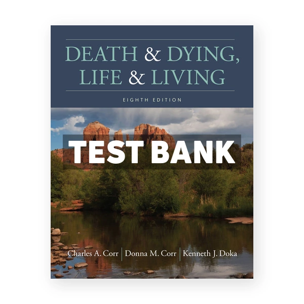 Death and Dying Life and Living 8th edition Corr Test Bank
