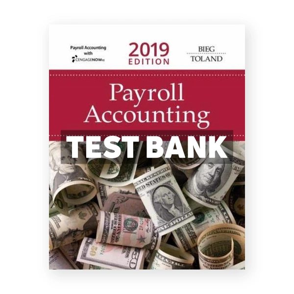 Payroll AccountingÂ 2019 29th edition Bieg Test Bank