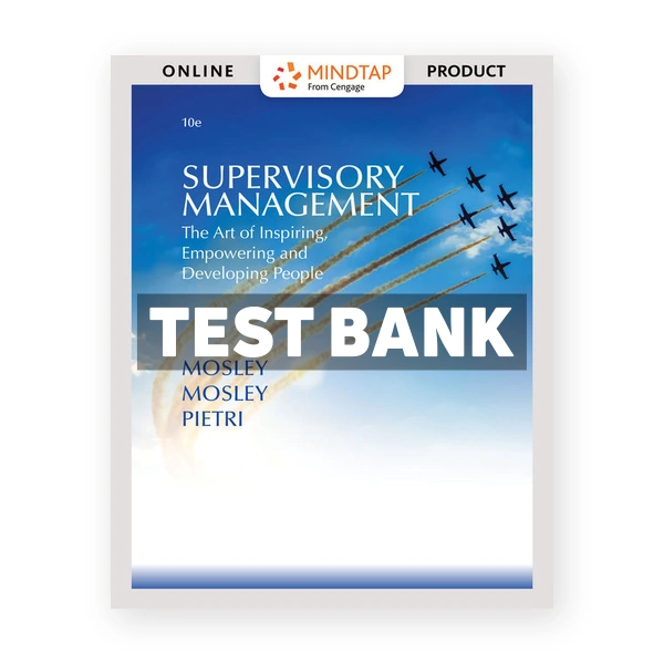 Supervisory Management 10th edition Mosley Test Bank