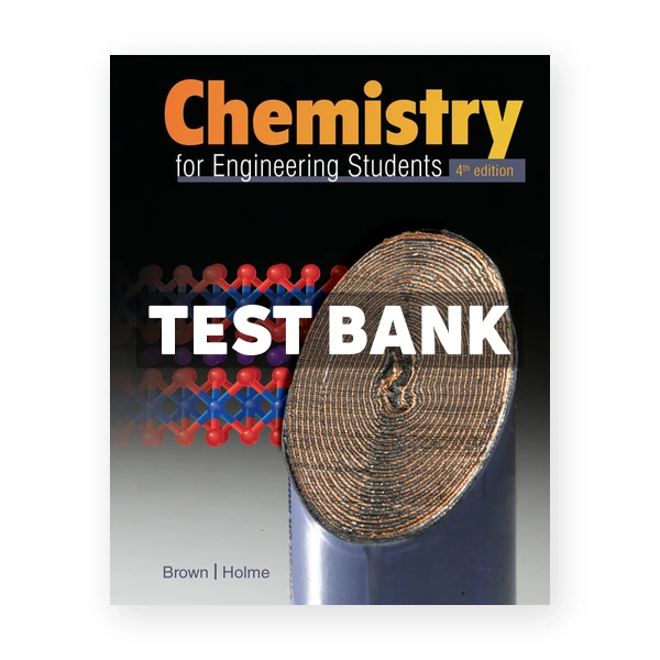 Chemistry for Engineering Students 4th edition Brown Test Bank