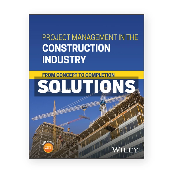Project Management in the Construction Industry 1st edition Mubarak Solutions Manual