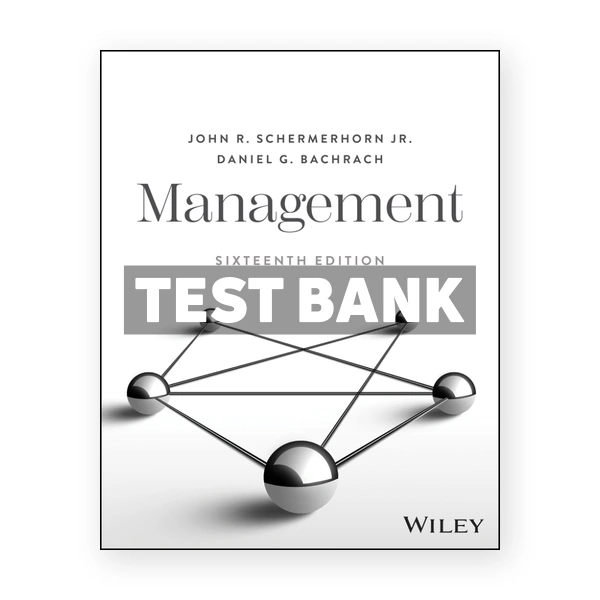 Management 16th edition Schermerhorn Test Bank