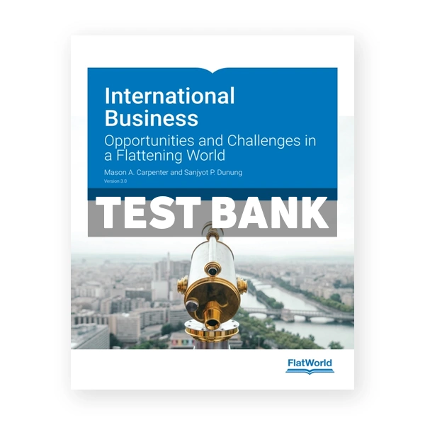 International Business Opportunities and Challenges in a Flattening World Version 3 0 3rd edition Carpenter Test Bank