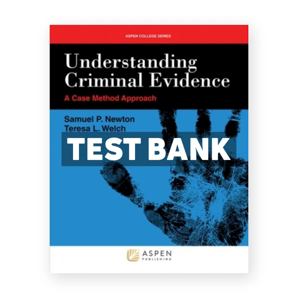 Understanding Criminal Evidence 1st edition Newton Test Bank