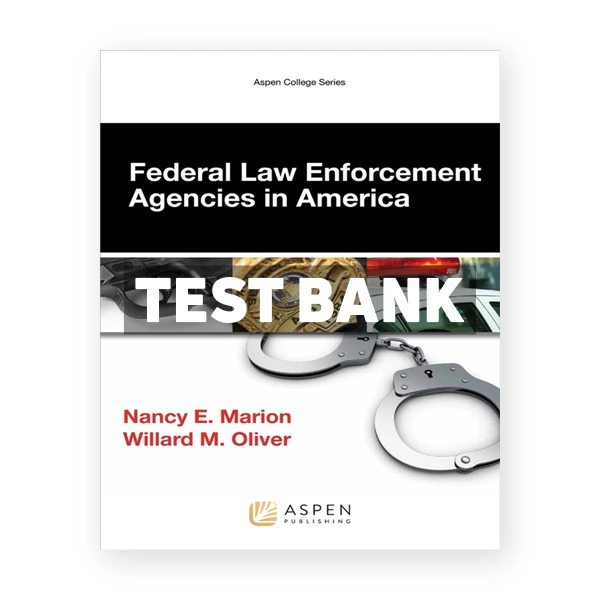 Federal Law Enforcement Agencies in America 1st edition Marion Test Bank