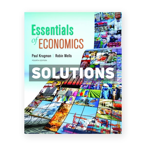 Essentials of Economics 4th edition Krugman Solutions Manual