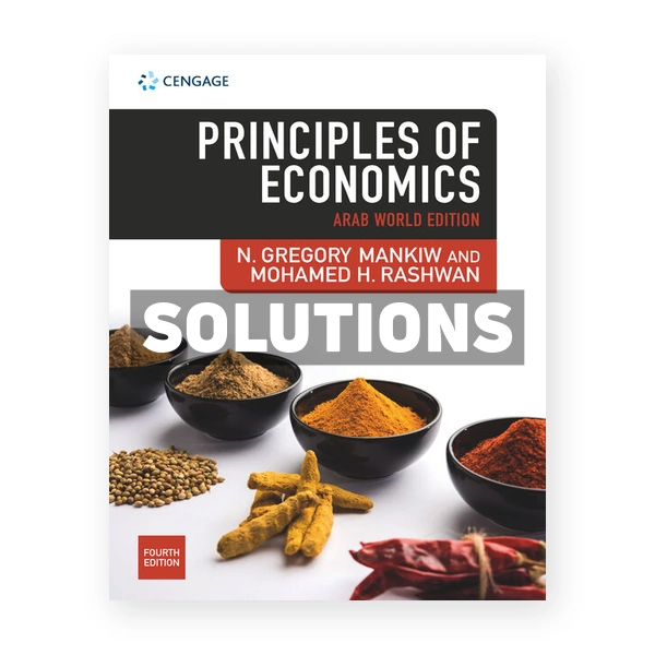 Principles of Economics Arab World 4th edition Mankiw Solutions Manual