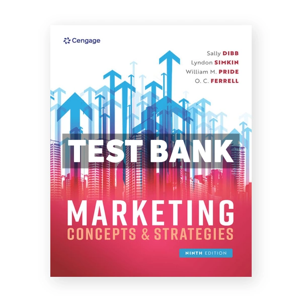 Marketing Concepts and Strategies 9th edition Dibb Test Bank