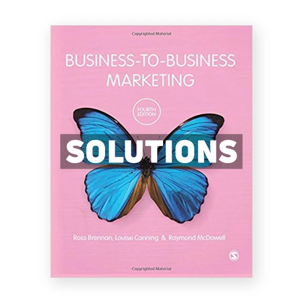 Business to Business Marketing 4th edition Brennan Solutions Manual