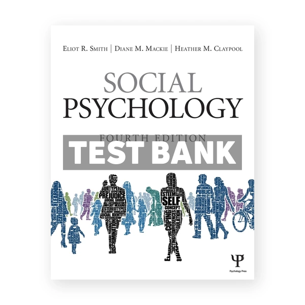 Social Psychology 4th edition Smith Test Bank