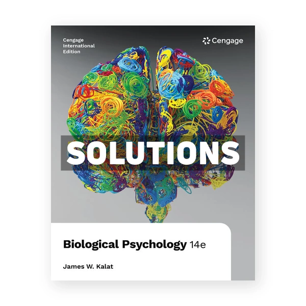 Biological Psychology International Edition 14th edition Kalat Solutions Manual