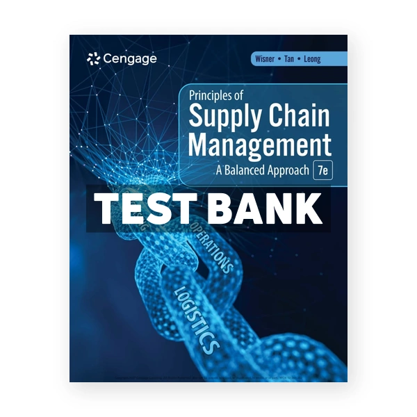 Principles of Supply Chain Management - A Balanced Approach 7th edition Wisner Test Bank