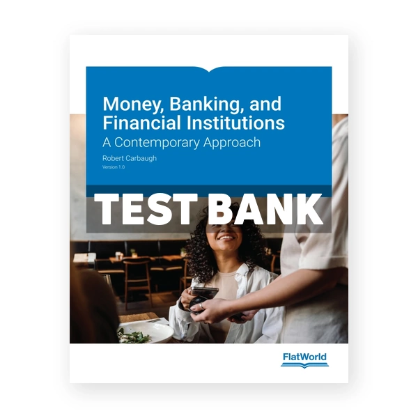 Money Banking and Financial Institutions v1 1st edition Carbaugh Test Bank
